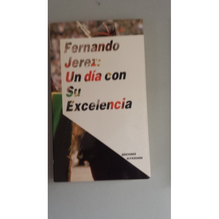 Un Día Con Su Excelencia